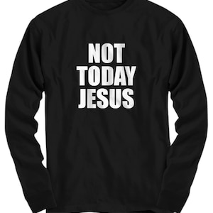 Camisa atea - Regalo de ateísmo - Regalo agnóstico - Presente no creyente - Camisa pagana - Antirreligión - Hoy no Jesús - Camiseta de manga larga