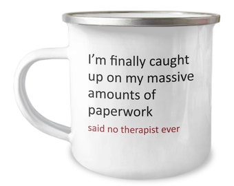 Therapist Gift - Therapist Mug - Funny Therapist Gifts - Psychologist Gift - Said No Therapist Ever - Camper Mug - Enamel Camping Mug