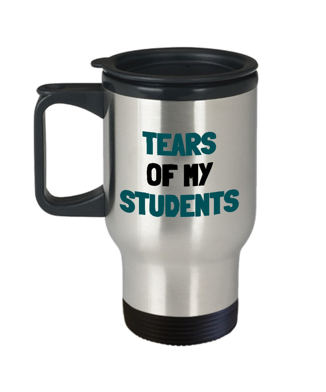 Funny Teacher Gift Teacher Travel Mug Tears of My Students Etsy