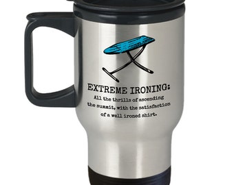 Extreme Ironing Travel Mug - Extreme Ironing Gift - Ironing Present - All The Thrills Of Ascending The Summit