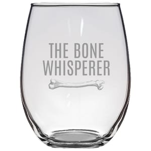 Orthopedic Stemless Wine Glass - Orthopedist Gift - Chiropractor Gift - Orthopedic Surgeon - The Bone Whisperer