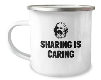 Funny Sociology Mug - Karl Marx Camping Mug - Marxist Present - Marxism Humor - Sharing Is Caring - Enamel Camper Mug