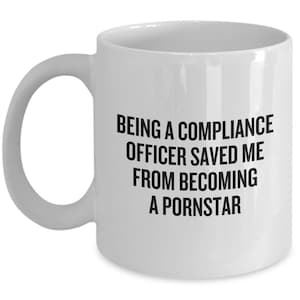 Compliance Officer Gift - Compliance Office Mug - Funny Compliance Present - Being A Compliance Officer Saved Me