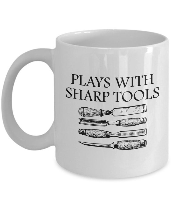 Wood Carving Mug - Funny Wood Carver Gift - Woodworker Gift - Woodworking Mug - Plays With Sharp Tools