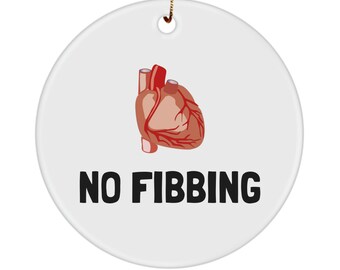 Cardiologist Ornament - Funny Cardiologist Gift - Cardiology Ceramic Ornament - No Fibbing