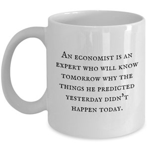 Funny Economics Mug - Economist Gift Idea - Economics Teacher or Student Present - Things Predicted Yesterday...
