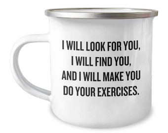 Physical Therapist Gift - PT Gift - Funny Physiotherapist Mug - Enamel Camper Mug - Physical Therapy Camping Mug - I Will Look For You