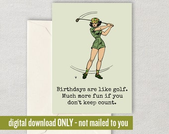 May include: A green and white birthday card with a cartoon illustration of a woman playing golf. The card reads "Birthdays are like golf. Much more fun if you don't keep count."
