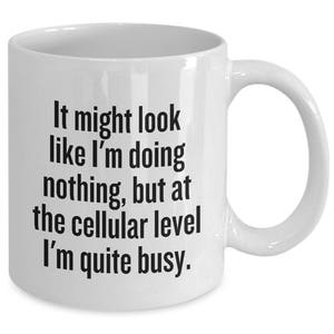 Funny Biology Mug Biology Teacher Gift Biologist Present Idea At Cellular Level Science Geek Gift Microbiologist image 8
