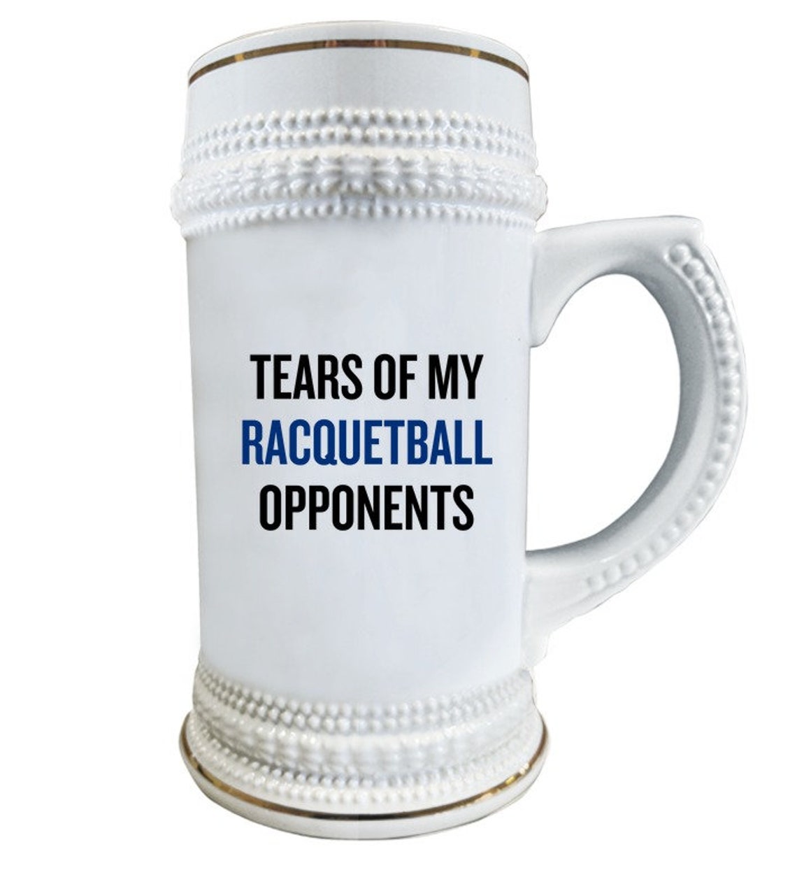 Funny Racquetball Beer Stein Racquetball Gift Idea Tears Etsy
