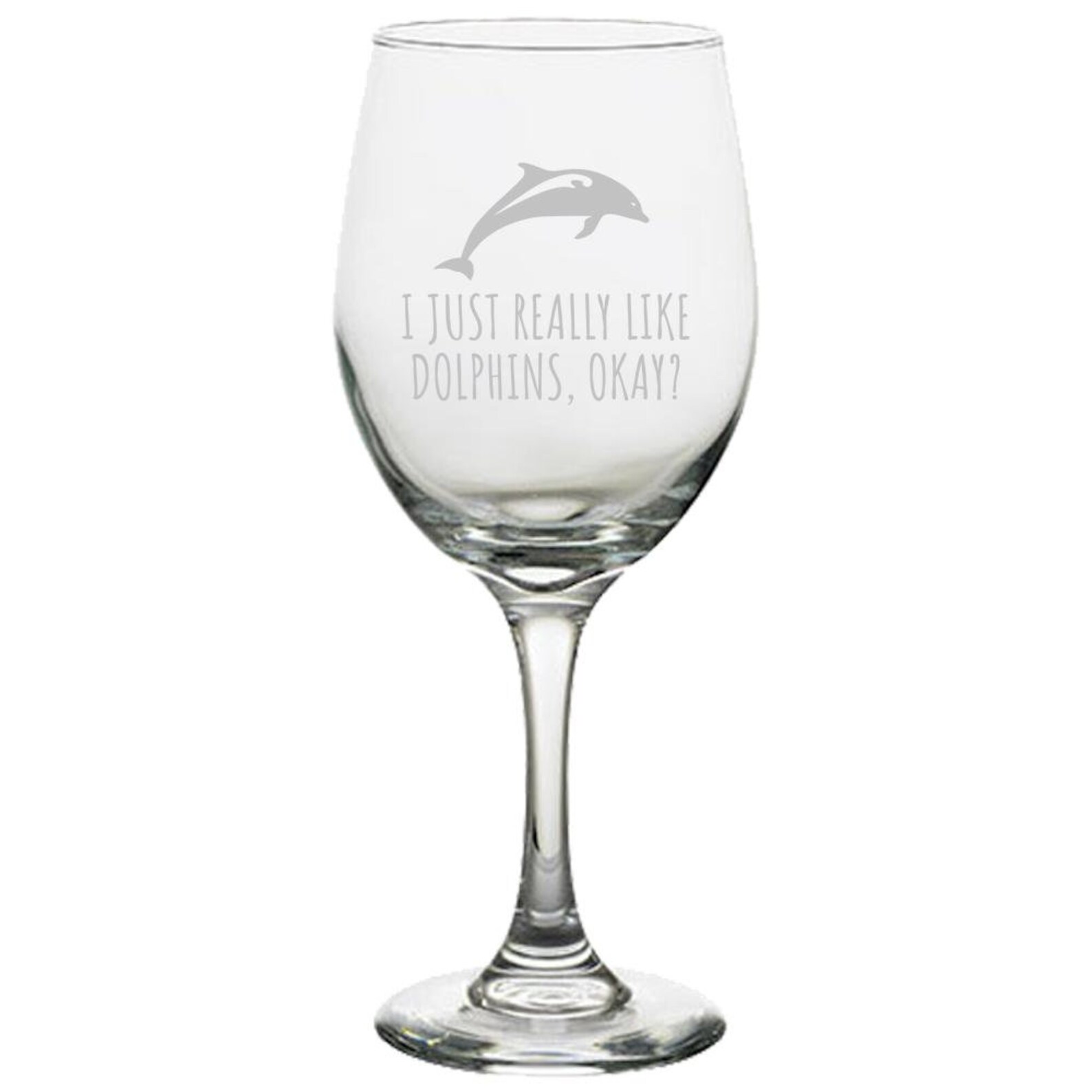 Dolphin Lover Gift Dolphin Wine Glass I Just Really Like Etsy