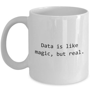 Data Analyst Gift - Data Analysis Mug - Data Scientist Present - Funny Data Science - Data Is Like Magic