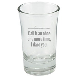 Funny Bassoon Shot Glass - Bassoonist Gift Idea - Bassoon Present - Call It Oboe One More Time