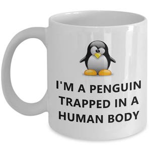 Penguin Mug - Penguin Gifts - Penguin Birthday Gift - Penguin Mug - Funny Penguin Mug - I&#39;m a Penguin Trapped in a Human Body