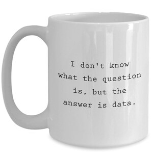 Data Analyst Gift - Data Analysis Mug - Data Scientist Present - Funny Data Science - La réponse est Data image 3