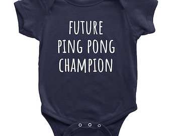 Cute Baby Shirt - Table Tennis One-piece - Future Ping Pong Champion - Newborn Through 24 Months Sizes - Baby Shower Or First Birthday Gift