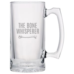 Orthopedic Beer Glass - Orthopedist Gift - Chiropractor Gift - Orthopedic Surgeon - Beer Mug - The Bone Whisperer