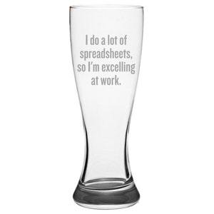 Funny Accounting Gift - Accountant Gift Idea - I&#39;m Excelling At Work - Bookkeeper Present - Beer Glass - Etched Pilsner Glass