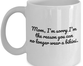 Funny Gift For Mom - Mothers Day Coffee Mug - Funny Sarcasm Gift For Mother - Mom's Birthday - No Longer Wear a Bikini