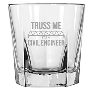 Civil Engineer Gift - Funny Civil Engineer Rocks Glass - Etched Whiskey Tumbler - Truss Me I&#39;m A Civil Engineer