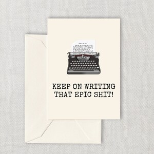 Grappige schrijver afdrukbare kaart - schrijver verjaardagskaart - romanschrijver digitale kaart - blijf schrijven die epische shit - Instant Download
