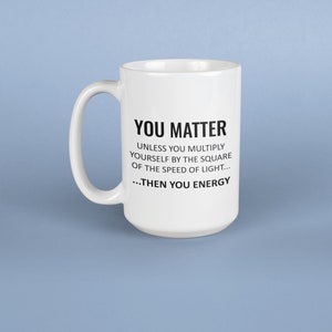 Funny Physics Gift EMC2 You Matter You Energy Physicist Gift Physics Teacher Present image 2