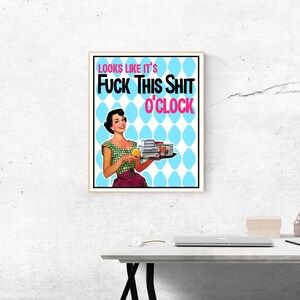 Funny Sarcasm Retro Digital Art - Sarcasm Digital Print - Digital Download - Funny Printable Sign - Looks Like It's Fuck This Shit O'Clock image 3