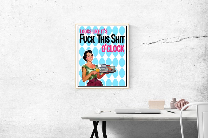 Funny Sarcasm Retro Digital Art - Sarcasm Digital Print - Digital Download - Funny Printable Sign - Looks Like It's Fuck This Shit O'Clock image 3