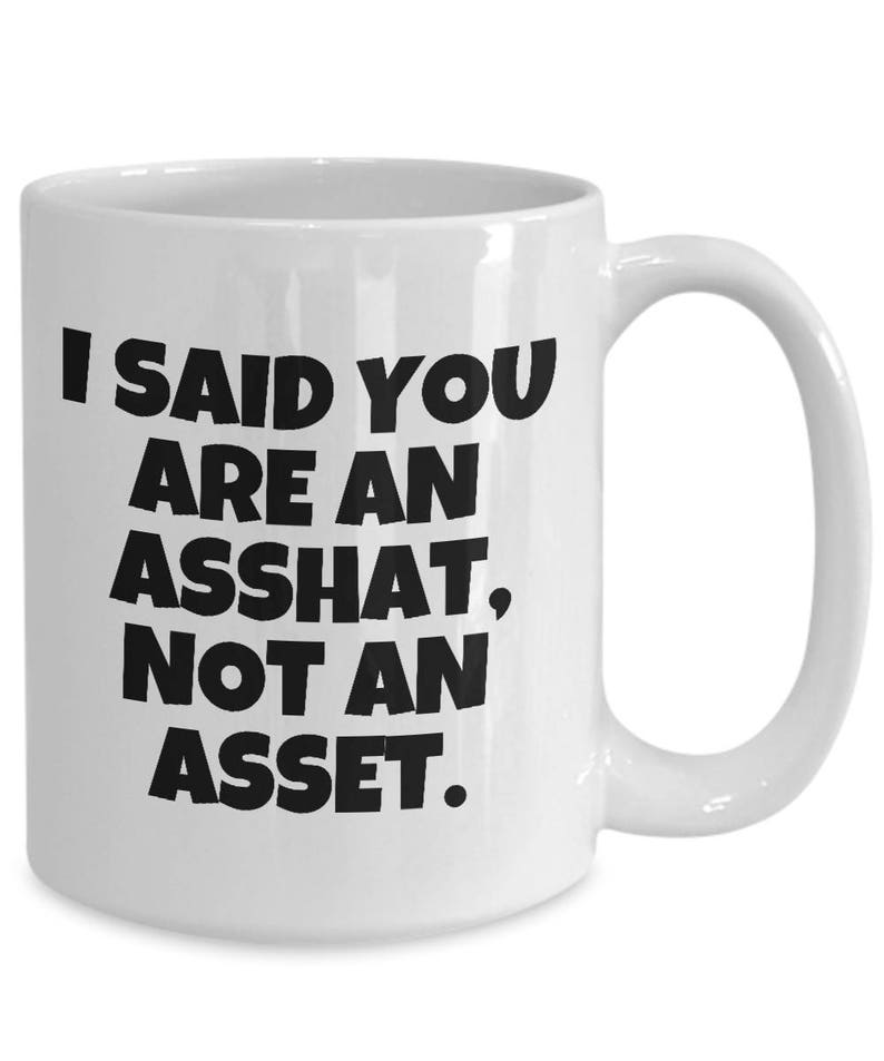 Funny Accounting Mug - Accountant Gift Idea - You Are An Asshat - Office, Coworker Present - Sarcasm Gift image 10