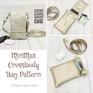 May include: A metallic gold crossbody bag with a long strap, shown in multiple views. The bag has a rectangular shape with a flap closure and a zippered pocket. Text on the image reads "Minimax Crossbody Bag Pattern" and "Plus size can fit in larger smartphone with soft case."