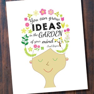 Fred Rogers quote printable, Mr. Rogers quote, printable quote art, You can grow ideas in the garden of your mind, digital print