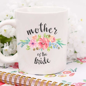 Custom Mother of the Bride Mug, Mother of the Bride Coffee Mug, MOB Mug, Mother of the Bride Gift, MOB Gift, Custom Mother of the Bride Gift