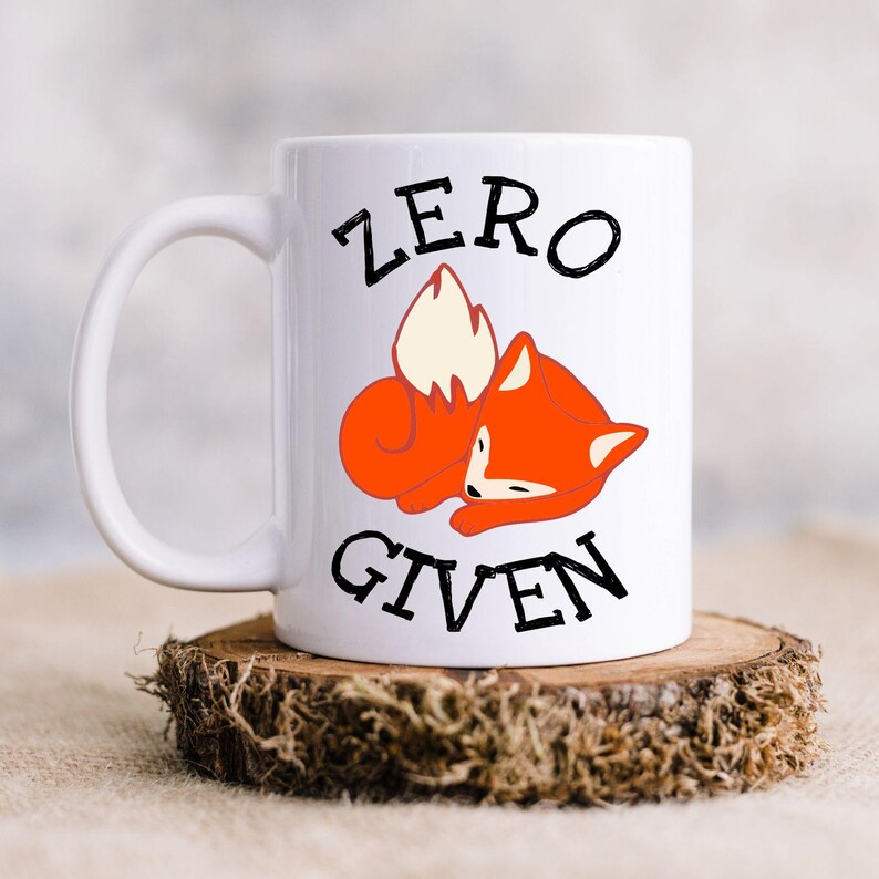 Zero Foxes Given, Custom Zero Foxes Given, Zero Foxes Given Mug, Custom Zero Foxes Given Mug, Funny Mug, Cute Mug, Friends Gift, Funny Mug 11oz White Mug