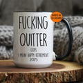 Custom Fucking Quitter, Custom Retirement Gift, Funny Retirement Gift, Retirement Gift for a Man, Retirement Gifts for Woman, Retirement Mug
