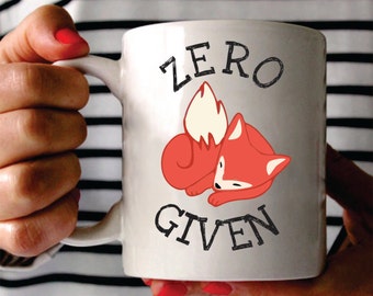 Zero Foxes Given, Custom Zero Foxes Given, Zero Foxes Given Mug, Custom Zero Foxes Given Mug, Funny Mug, Cute Mug, Friends Gift, Funny Mug