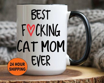 Cat Mom Gift, Best Cat Mom Ever Mug, Cat Lover, Best Fucking Cat Mom, Gift for Cat Lover, Cat Coffee Mug, Christmas Gift Ideas, for Cat Mom