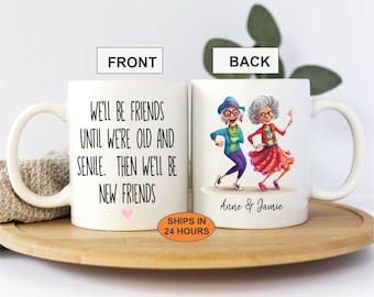 Funny Friend Coffee Mug, Personalized Old Friends Gift