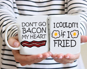 Don't Go Bacon My Heart I Couldn't If I Fried, Valentine's, Valentines Gift, for Him, Unique Gift, Valentines Day, Galentines Day, Mug, Cup