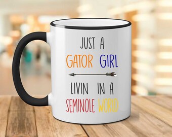 Florida Gators Coffee Mug, Gator Mug, UF Mug, Just a Gator Girl In A Seminole World, University of Florida, Gift for UF Student, College Mug