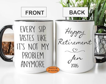 Funny Retirement Mug: "Not My Problem" Coffee Cup - Personalized