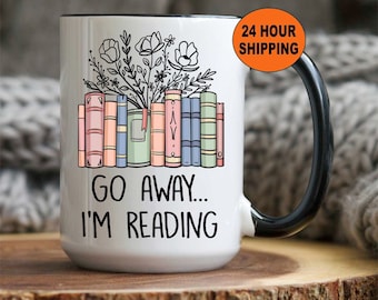 Go Away I'm Reading Mug, Gift for Book Lover, Reading Mug, Flower Book Mug, Book Lover, Book Mug, Librarian Mug, Book Club Christmas Gifts