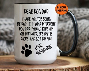 Custom Dog Dad Mug / Dog Dad, Dog Lover Gift, Gift for Dads Gift for Dog Dad, Dog Dad, For Him, Gift for husband, Fathers Day Gifts