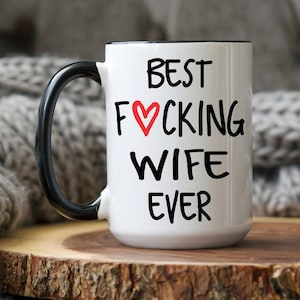 Best Wife Ever Coffee Mug, Best Fucking Wife Ever, Gift for Wife, Wife Gift, Wife Mug, Wife Valentines Day, Wife Birthday Gift, Unique Gift