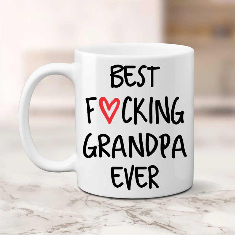 Grandpa Mug, Grandpa Coffee Mug, Custom Grandpa Mug, Gift for Grandpa, Grandpa Gift, Best Fucking Grandpa Ever, Best Grandpa Ever, Funny Mug 15oz White Mug