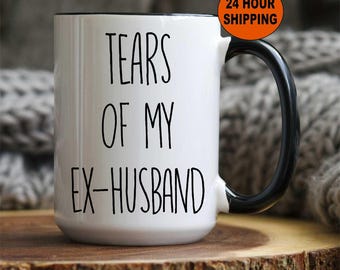 Tears of My Ex-Husband Mug: Funny Divorce Gift - Personalized