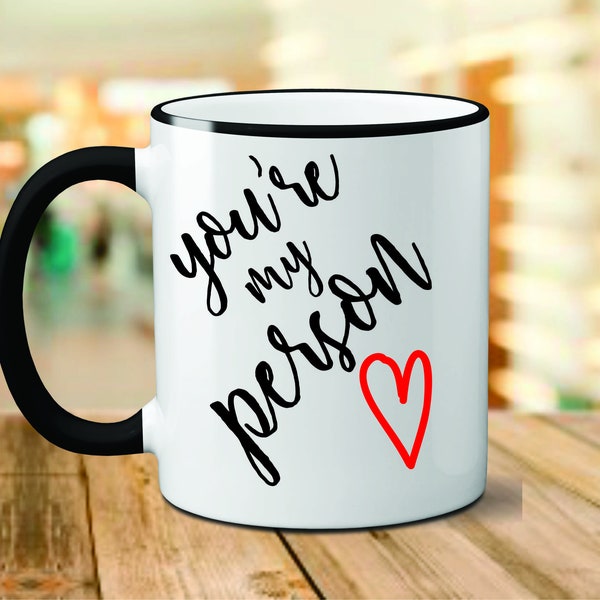 You're My Person Mug, Valentines Mug, Custom Valentines Day Gift, Valentines Gift, Couples Mug, Valentines Day, Unique Gift, Valentines Gift