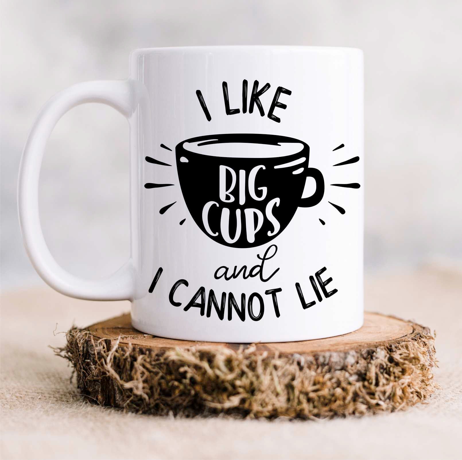 I Like Big Cups Coffee Mug, Funny Mug, Personalized Coffee Mug, Sarcastic  Mug, Custom Cup, Funny Mugs, Coffee Lover Gift, Funny Christmas - Etsy