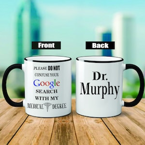 Doctors Mug, Please Do Not Confuse Your Google Search With My Medical Degree Coffee Mug, Christmas Gifts for Doctor, Doctor Christmas Gifts image 1