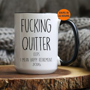 Custom Fucking Quitter, Custom Retirement Gift, Funny Retirement Gift, Retirement Gift for a Man, Retirement Gifts for Woman, Retirement Mug
