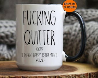 Custom Fucking Quitter, Custom Retirement Gift, Funny Retirement Gift, Retirement Gift for a Man, Retirement Gifts for Woman, Retirement Mug